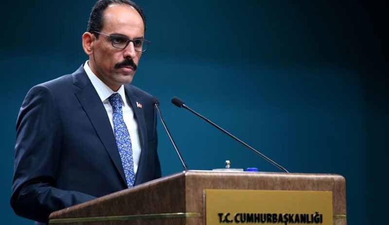 Kalın: Ülke genelinde sokağa çıkma yasağının ekonomiye maliyeti ağır olur